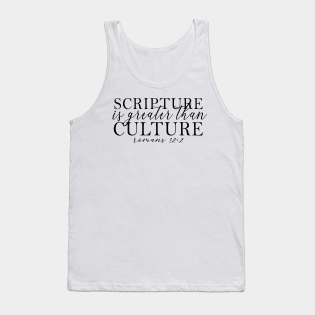 Scripture is Greater than Culture Tank Top by saigemint